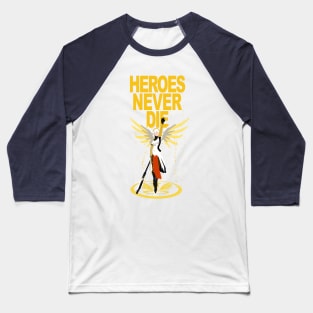 Heroes Never Die v2 Baseball T-Shirt